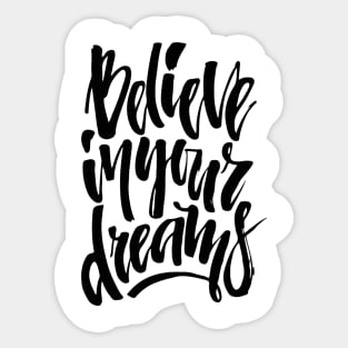 believe in dreams Sticker